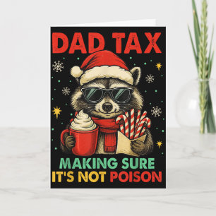 Dad Tax Making Sure Its Not Poison Raccoon Christm Card