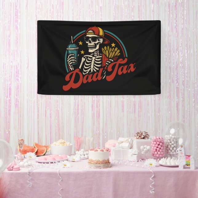 Dad Tax Making Sure It's Not Poison Skeleton Banner (Party)