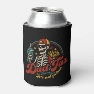Dad Tax Making Sure It's Not Poison Skeleton Can Cooler