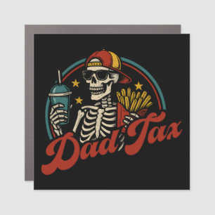 Dad Tax Making Sure It's Not Poison Skeleton Car Magnet