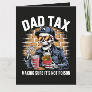 Dad Tax Making Sure It's Not Poison Skeleton Card