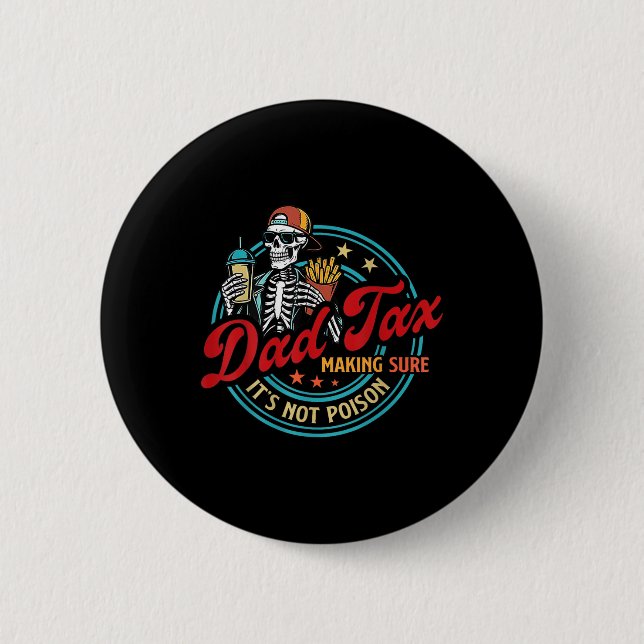 Dad Tax Making Sure Its Not Poison Skeleton Father Button (Front)