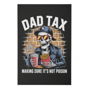 Dad Tax Making Sure It's Not Poison Skeleton Faux Canvas Print