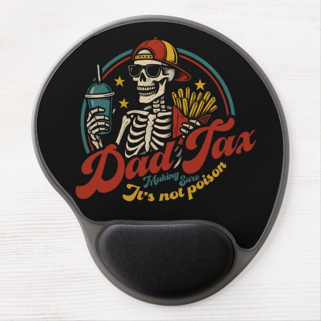 Dad Tax Making Sure It's Not Poison Skeleton Gel Mouse Pad (Front)