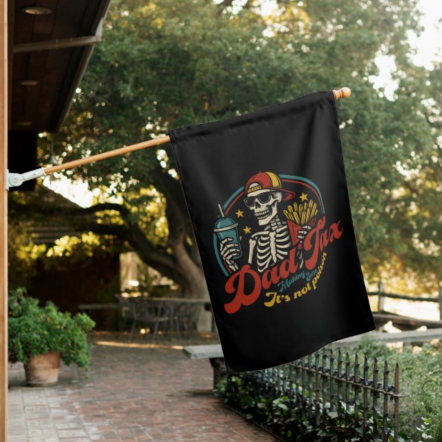 Dad Tax Making Sure It's Not Poison Skeleton House Flag (In SItu)