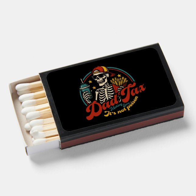 Dad Tax Making Sure It's Not Poison Skeleton Matchboxes (Front Open)