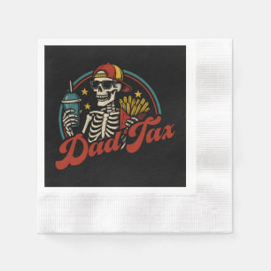 Dad Tax Making Sure It's Not Poison Skeleton Napkins