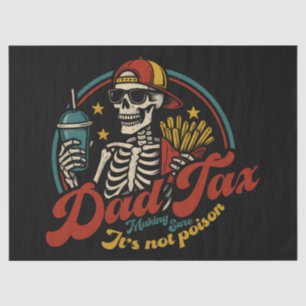 Dad Tax Making Sure It's Not Poison Skeleton Tissue Paper