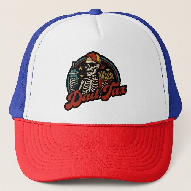 Dad Tax Making Sure It's Not Poison Skeleton Trucker Hat (Front)