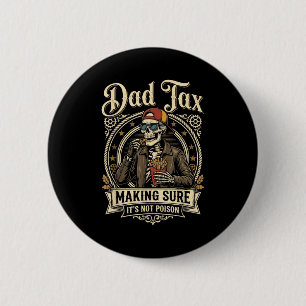 Dad tax making sure not poison funny father's day button