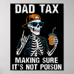 Dad tax making sure not poison funny fathers day poster