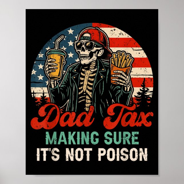 Dad tax making sure not poison funny fathers day poster (Front)