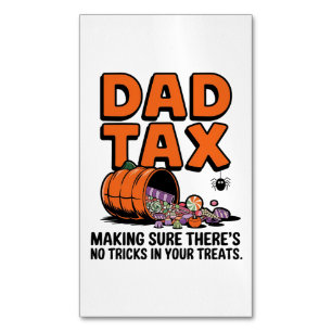Dad Tax: Making Sure There’s No Tricks in Your Tre Business Card Magnet