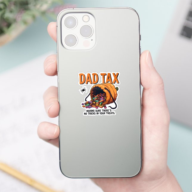 Dad Tax Making Sure There’s No Tricks  Sticker (Phone)