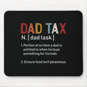 Dad Tax Sarcastic Fathers Day Awesome Dads Definit Mouse Pad