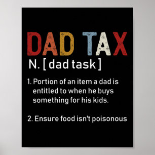 Dad Tax Sarcastic Fathers Day Awesome Dads Definit Poster