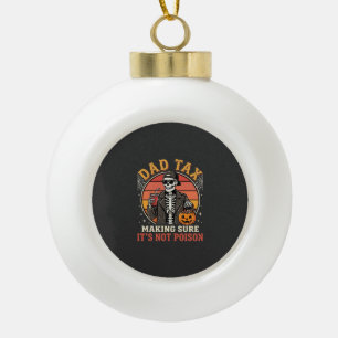 Dad Tax Skeleton Halloween Candy Vector Design_1 Ceramic Ball Christmas Ornament