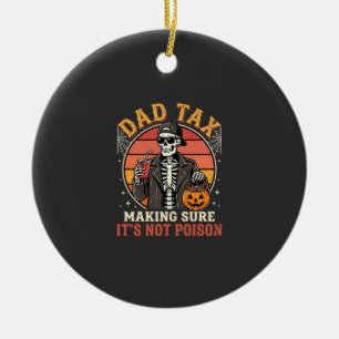 Dad Tax Skeleton Halloween Candy Vector Design_1 Ceramic Ornament