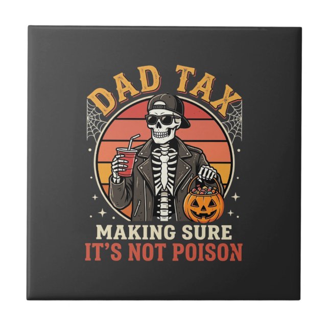 Dad Tax Skeleton Halloween Candy Vector Design_1 Ceramic Tile (Front)