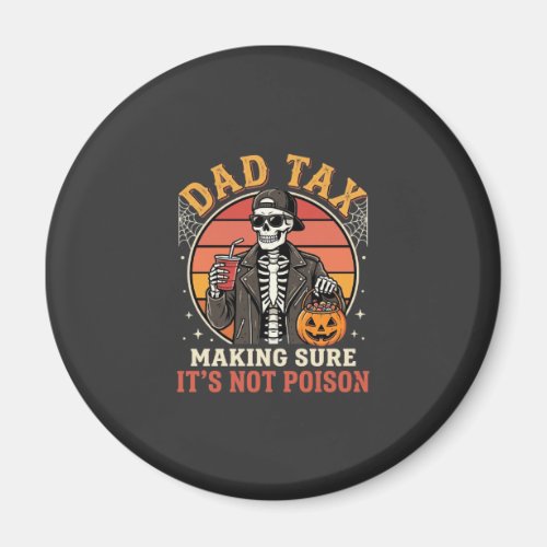 Dad Tax Skeleton Halloween Candy Vector Design_1 Magnet