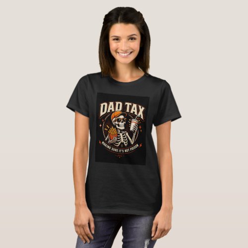 Dad Tax Skeleton T-Shirt