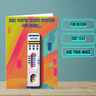 Dad Tested Positive for Being Best Dad Birthday Card