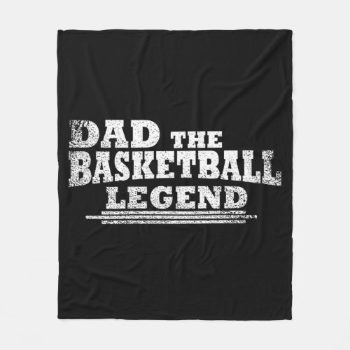 Dad the basketball legend fathers day gifts fleece blanket