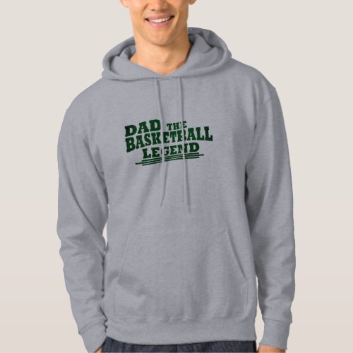 Dad the basketball legend funny fathers day gifts hoodie