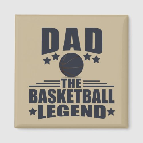 Dad the basketball legend funny fathers day gifts magnet