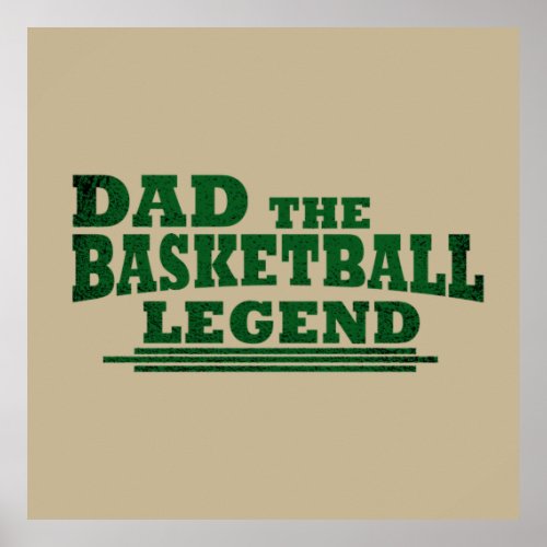 Dad the basketball legend funny fathers day gifts poster