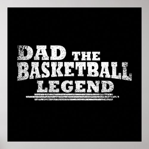 Dad the basketball legend funny fathers day gifts poster