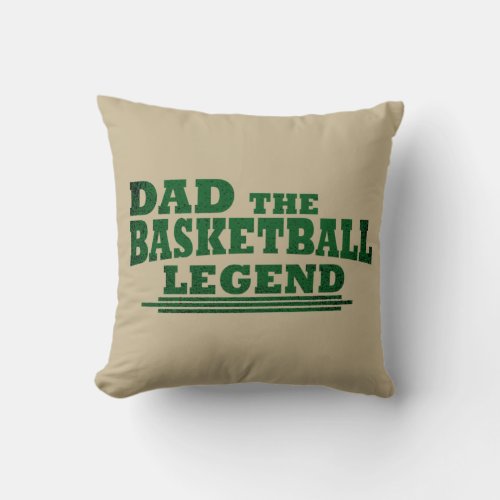 Dad the basketball legend funny fathers day gifts throw pillow