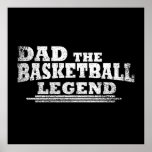 dad the basketball legend poster<br><div class="desc">This original dad the basketball legend graphic design with awesome typography font lettering is a great birthday and Father’s day gift idea for all appreciated, special, brave, wonderful, and one-of-a-kind fathers, husbands, and dads! The best amazing and funny holiday present for your awesome dad. This design is also fitting in...</div>