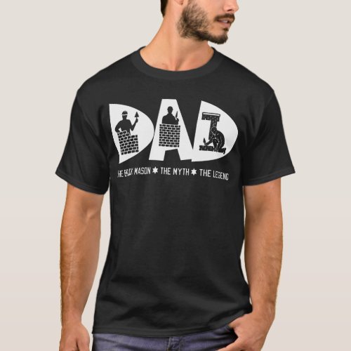 Dad The Brick Mason Myth Legend Fathers Day Gift T_Shirt