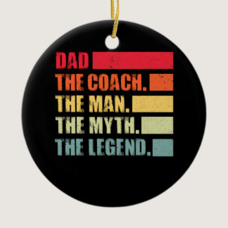 Dad The Coach Man Myth Legend Coach Father's Day Ceramic Ornament