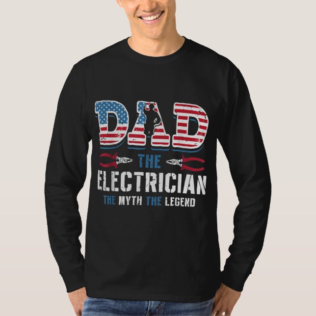 Dad The Electrician The Myth The Legend Father's D T-Shirt (Front)