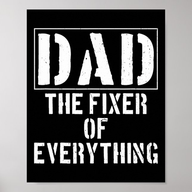 Dad The Fixer Of Everything Funny Father&# s Day  Poster (Front)