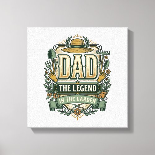 Dad The Legend in the Garden Vintage Gardening Des Canvas Print