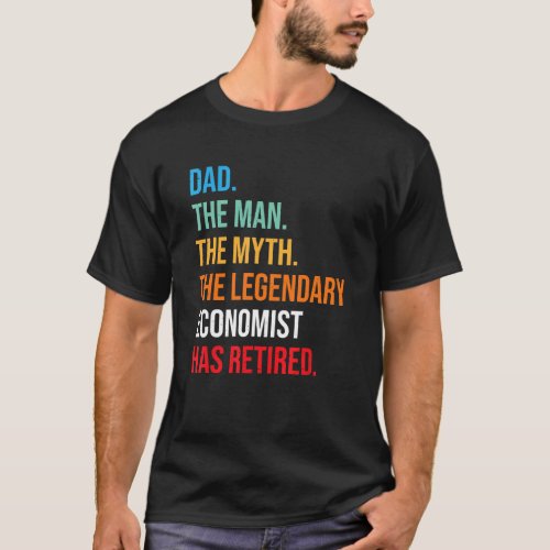 Dad The Legendary Economist Has Retired T_Shirt