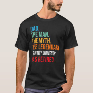 Dad The Legendary Quantity Surveyor Has Retired T-Shirt
