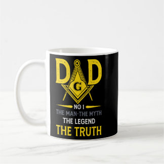 Dad The Man Masonic Myth The Truth The Legend Coffee Mug