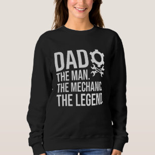 Dad The Man Mechanic Legend Father Dad Car Guy Sweatshirt