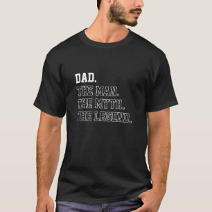 Dad The Man Myth Legend Shirt For Birthday Men Pap