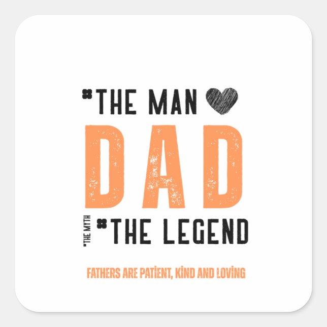 "Dad: The Man, The Legend – Heartfelt Father's Day Square Sticker (Front)