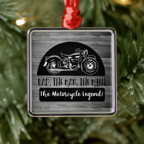 Dad The Man The Myth Motorcycle Legend Funny Quote Metal Ornament