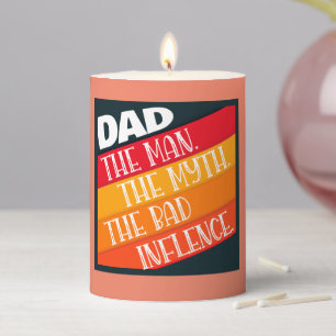 Dad The Man, The Myth, The Bad Influence Pillar Candle
