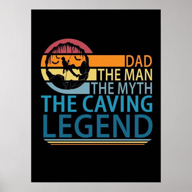 Dad The Man The Myth The Caving Legend Poster (Front)