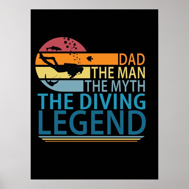 Dad The Man The Myth The Diving Legend Poster (Front)