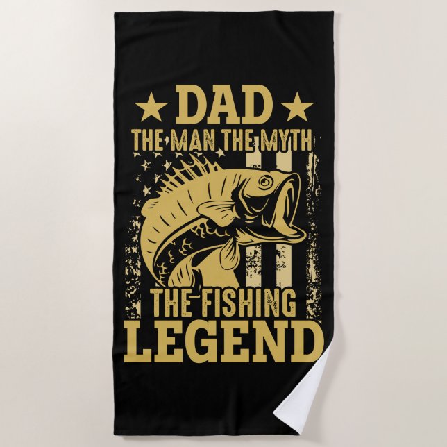 Dad - The Man, The Myth, The Fishing Legend Beach Towel (Front)