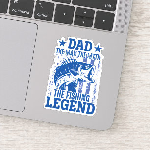 Dad - The Man, The Myth, The Fishing Legend Sticker